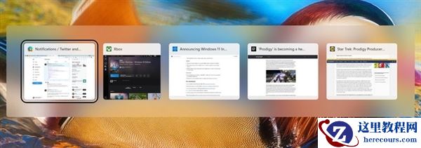 Win11多任务切换界面又变了!新设计感受下