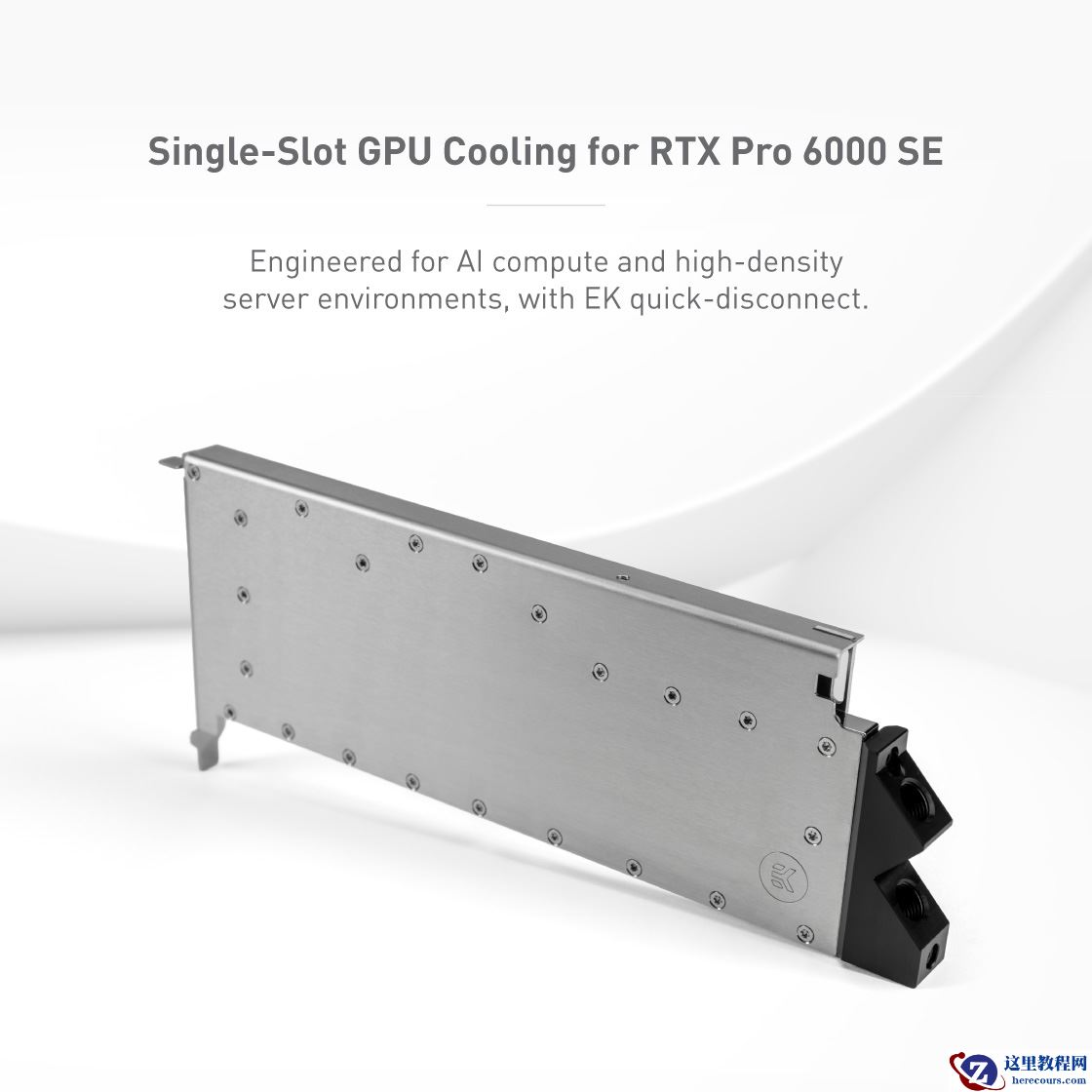 EK 推出 EK-Pro GPU WB RTX PRO 6000 SE 显卡分体冷头，单槽 FHFL