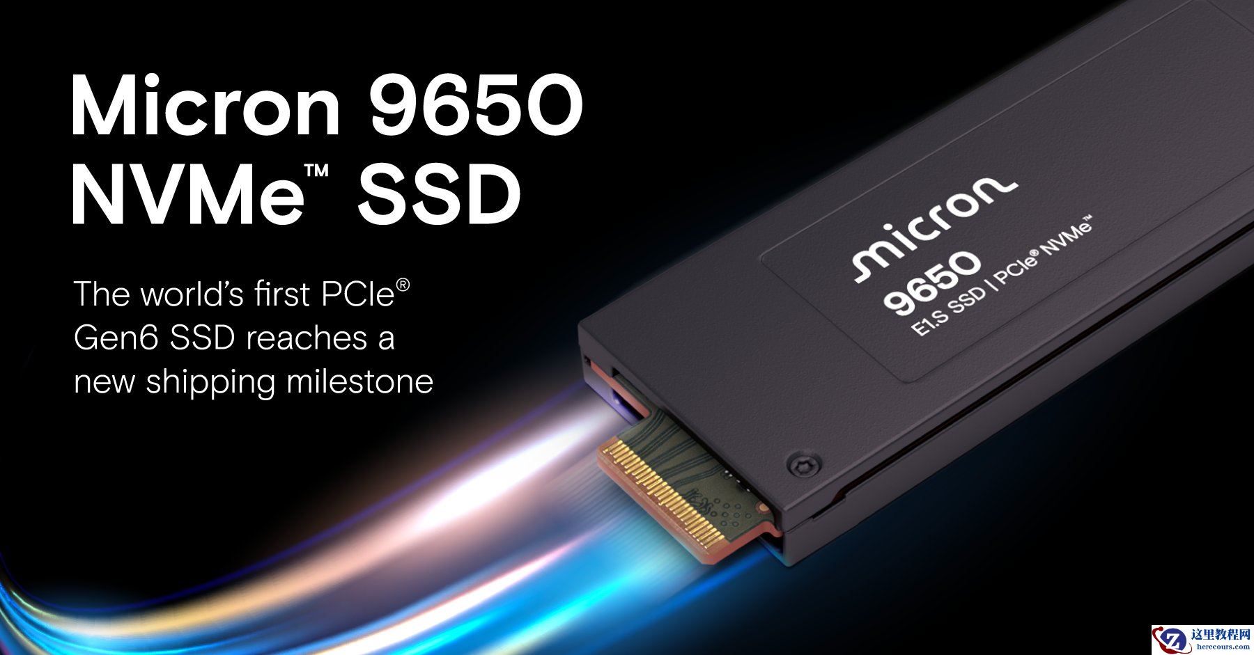 美光宣布 9650 系列成为全球首款量产 PCIe Gen6 固态硬盘